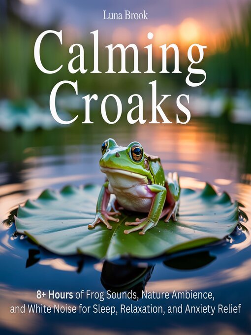 Title details for Calming Croaks by Luna Brook - Wait list